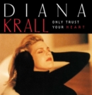 Only Trust Your Heart - CD