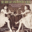 My Rough & Rowdy Ways Vol. 2 - CD