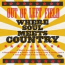 Out of Left Field: Where Soul Meets Country - CD