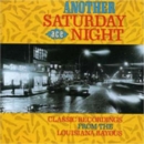 Another Saturday Night: CLASSIC RECORDINGS FROM THE LOUISIANA BAYOUS - CD