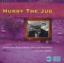 Hurry The Jug: Classic Recordings of Songs, Lilting and Storytelling in the - CD