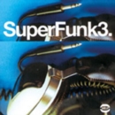 Super Funk 3: Still rarer and funkier funk - CD