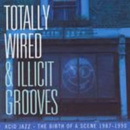 Totally Wired and Illicit Grooves Acid Jazz... - CD