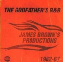 Godfather's R&b, The: James Brown's Productions 1962 - 1967 - CD