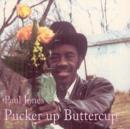 Pucker Up Buttercup - CD