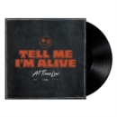 Tell Me I'm Alive - Vinyl