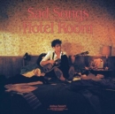 Sad Songs in a Hotel Room - Vinyl