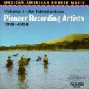 Mexican-American Border Music: Volume 1-An Introduction;Pioneer Recording Artists;1928-1958 - CD