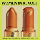 Women in Revolt!: Underground Rebellion in British Music 1977-1985 - Vinyl