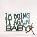 I'm Doing It Again Baby! - Vinyl