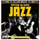 Stirring Up Some Jazz: The Original Sound of UK Club Land - CD