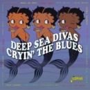 Cryin' the blues: Deep sea divas - CD