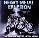 Heavy Metal Eruption: The Italian Way of Heavy Metal - CD