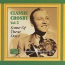 Some of These Days - Classic Crosby Vol. 2 1931 - 1933 - CD