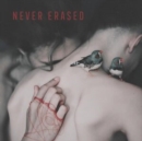 Never erased - Vinyl