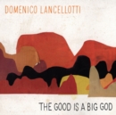 The Good Is a Big God - CD