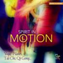 Spirit in Motion: Yoga, Pilates, Tai Chi, Qi Gong... - CD