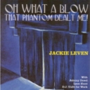 Oh What a Blow That Phantom Dealt Me! - CD