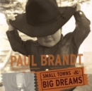 Small Towns and Big Dreams - CD