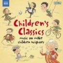 Children's Classics: Music to Make Children Brighter - CD