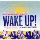Wake Up! (To What's Happening) - CD