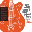 We still can't say goodbye: A musicians' tribute to Chet Atkins - Vinyl