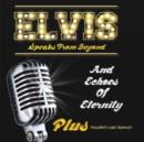 Elvis Speaks from Beyond: And Echoes of Eternity - CD