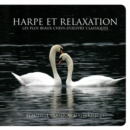 Harpe Et Relaxation: Les Plus Beaux Chefs-d'oeuvre Classiques - CD