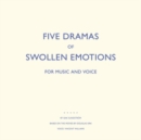 Five Dramas of Swollen Emotions for Music and Voice - CD
