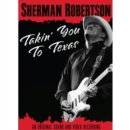Sherman Robertson: Takin' You to Texas - DVD