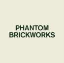 Phantom Brickworks - Vinyl