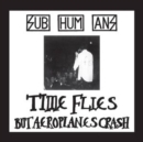 Time Flies But Aeroplanes Crash/Rats - Vinyl