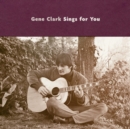 Gene Clark Sings for You - Vinyl