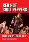 Red Hot Chili Peppers: With Or Without You - DVD