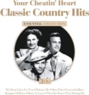 Your Cheatin' Heart: Classic Country Hits: Essential Collection - CD