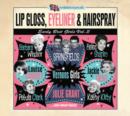 Lip Gloss, Eyeliner & Hairspray: Early Brit Girls - CD