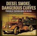 Diesel Smoke, Dangerous Curves - CD