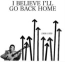 I believe I'll go back home - Vinyl