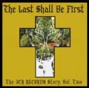 The Last Shall Be First: The JCR Records Story - Vinyl