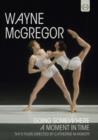 Wayne McGregor: Going Somewhere/A Moment in Time - DVD