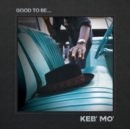 Good to Be... - Vinyl