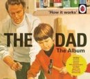 How It Works: The Dad - The Album - CD