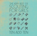Ten Add Ten: The Very Best of Scouting for Girls - Vinyl