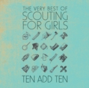 Ten Add Ten: The Very Best of Scouting for Girls - CD