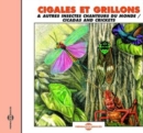 Cigales Et Grillons: & Autres Insectes Chanteurs Du Monde - CD
