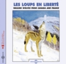 Les Loups En Liberté: Wailing Wolves from Canada and France - CD