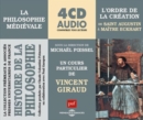 La Philosophie Médiévale: L'ordre De La Création De Saint Augustin À Maître Eckhart - CD