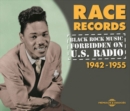 Race Records: Black Rock Music Forbidden On U.S. Radio. 1942-1955 - CD
