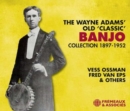 The Wayne Adams' old 'classic' banjo collection 1897-1952 - CD