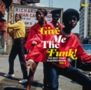 Give Me the Funk!: The Best Funky-flavored Music - Vinyl